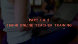 PARTS 1 & 2 ONLINE 350hr TEACHER TRAINING